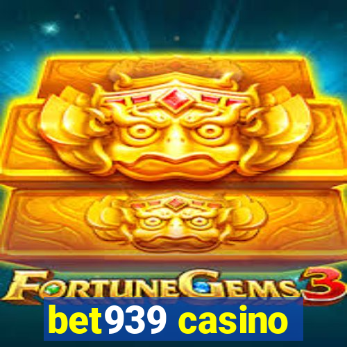 bet939 casino