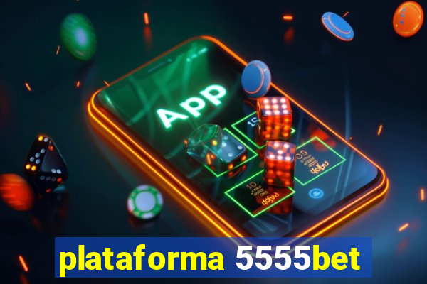 plataforma 5555bet