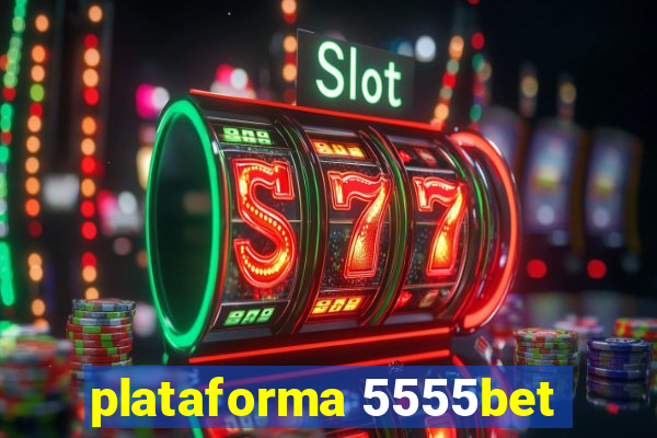 plataforma 5555bet