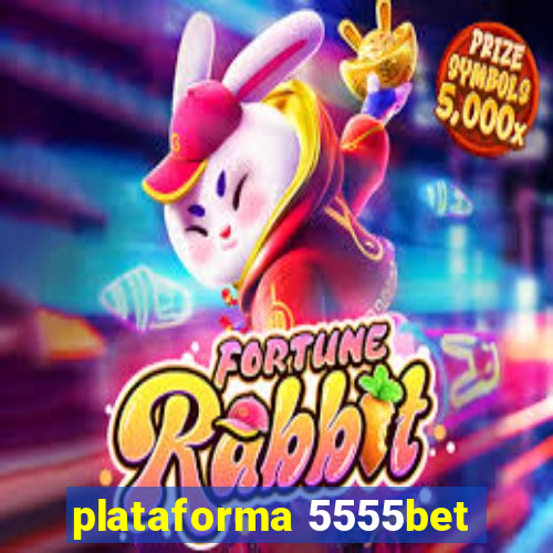 plataforma 5555bet