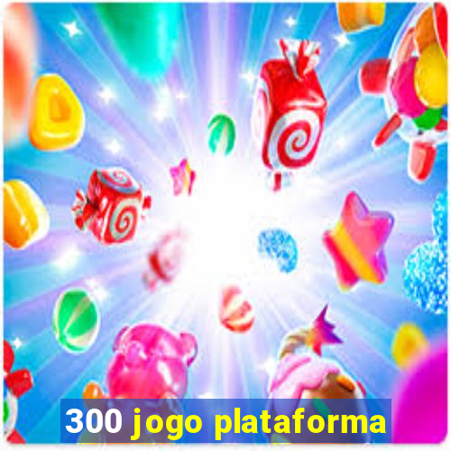 300 jogo plataforma