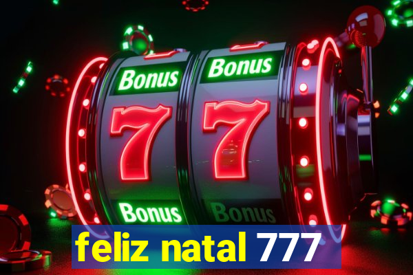 feliz natal 777