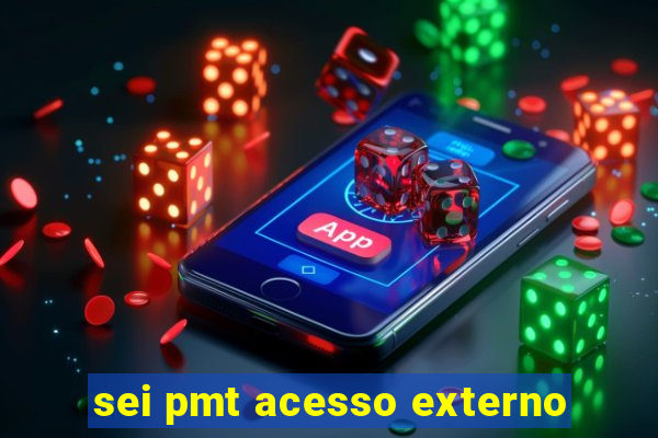 sei pmt acesso externo