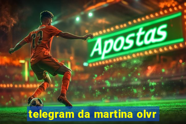 telegram da martina olvr