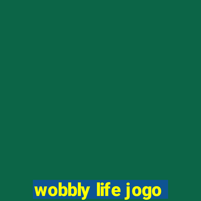 wobbly life jogo