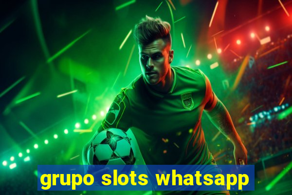 grupo slots whatsapp