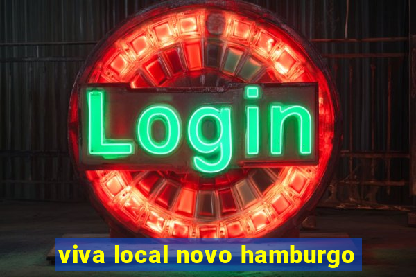 viva local novo hamburgo