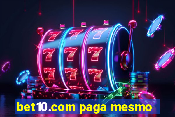 bet10.com paga mesmo