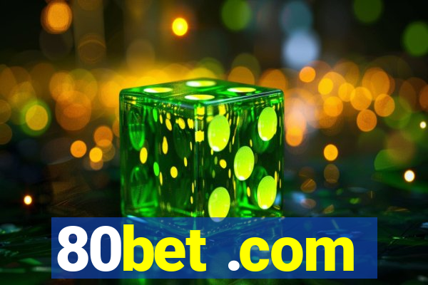 80bet .com