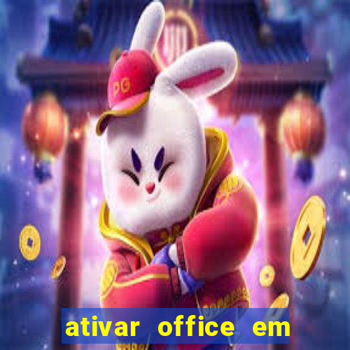 ativar office em 30 segundos