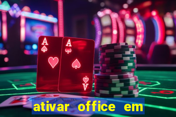 ativar office em 30 segundos