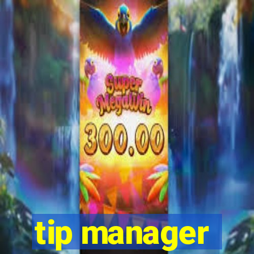 tip manager