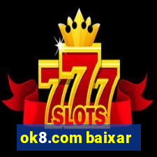 ok8.com baixar