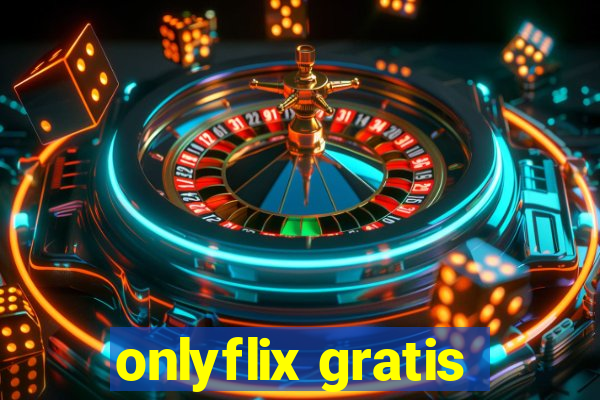 onlyflix gratis