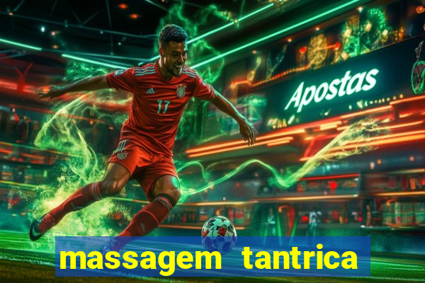 massagem tantrica zona leste