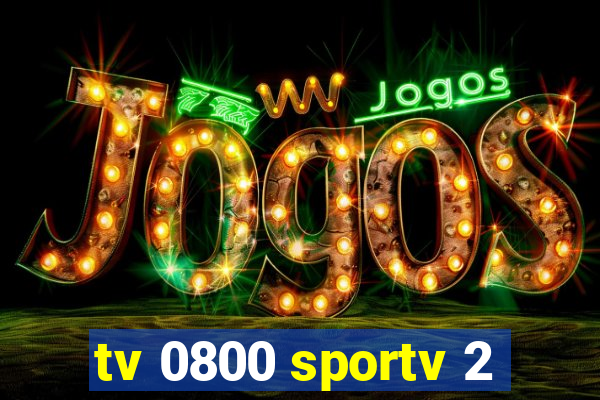 tv 0800 sportv 2