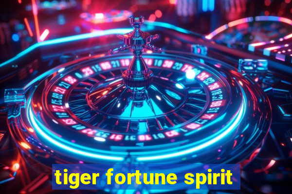 tiger fortune spirit