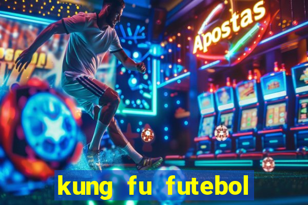 kung fu futebol clube download