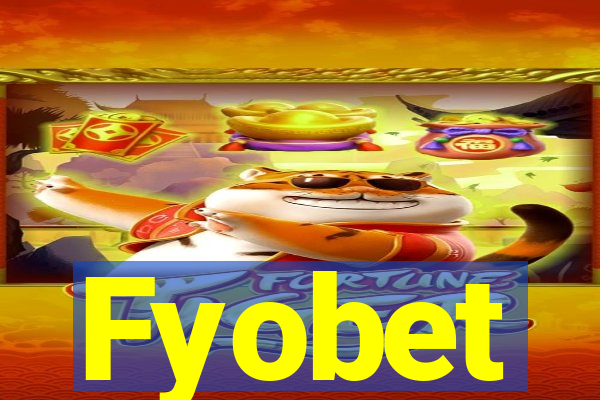 Fyobet