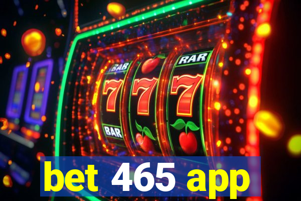 bet 465 app