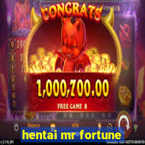 hentai mr fortune