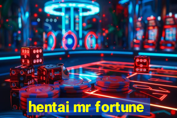 hentai mr fortune