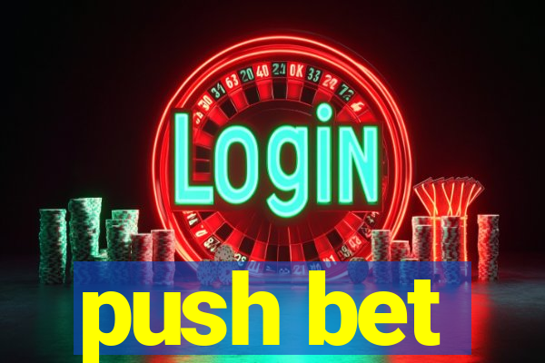 push bet