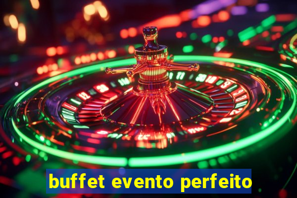 buffet evento perfeito