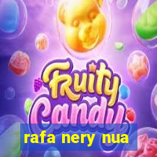 rafa nery nua