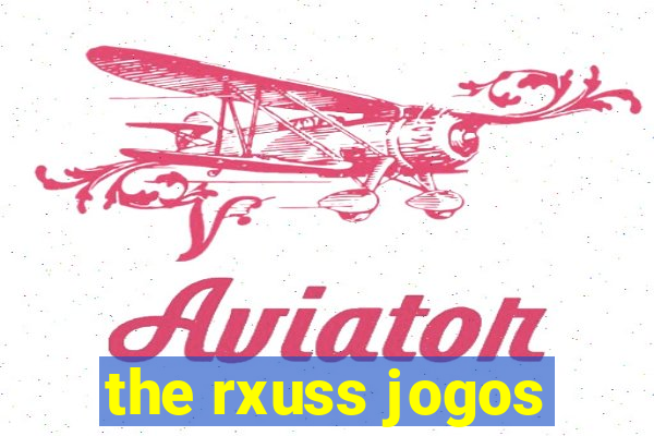 the rxuss jogos