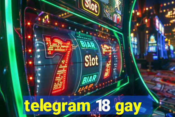 telegram 18 gay