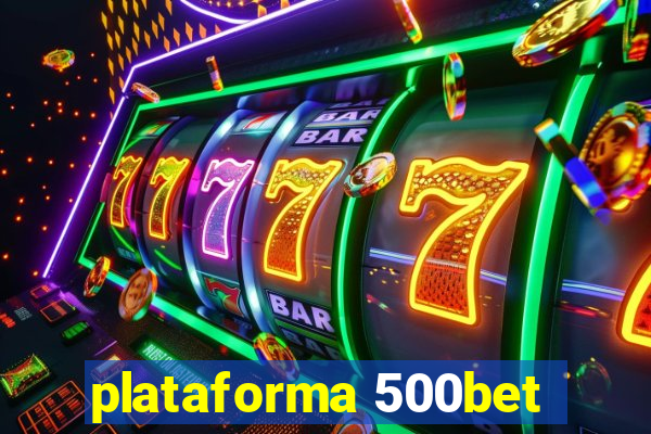 plataforma 500bet