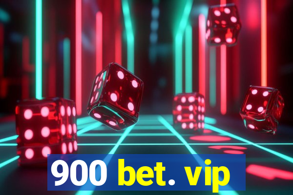 900 bet. vip