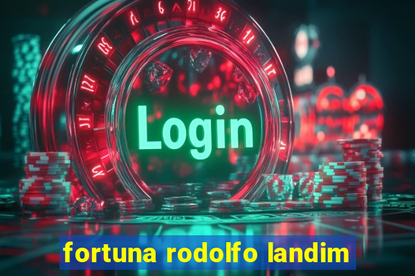 fortuna rodolfo landim