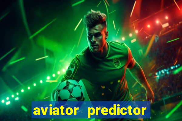 aviator predictor v4.0 apk