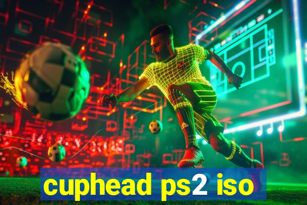 cuphead ps2 iso