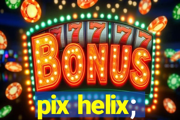 pix helix;