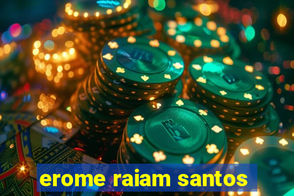 erome raiam santos