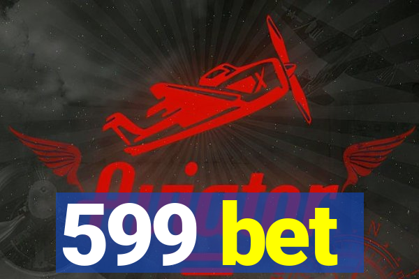 599 bet