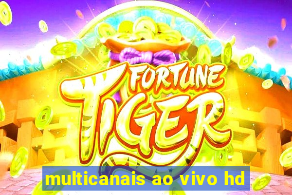 multicanais ao vivo hd