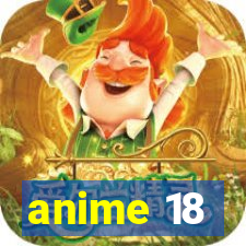 anime 18