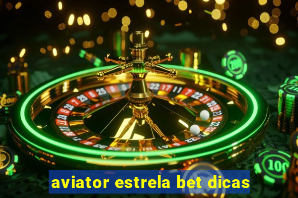 aviator estrela bet dicas