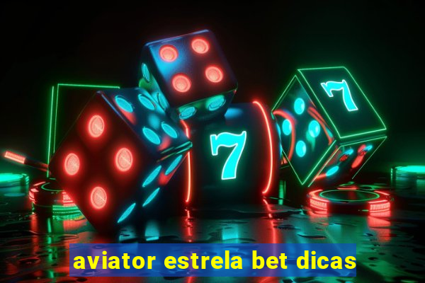 aviator estrela bet dicas