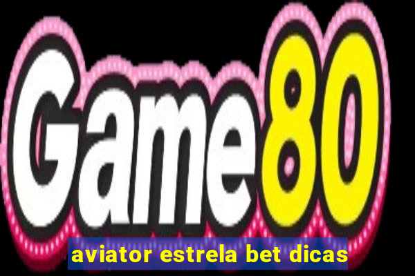 aviator estrela bet dicas