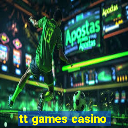 tt games casino