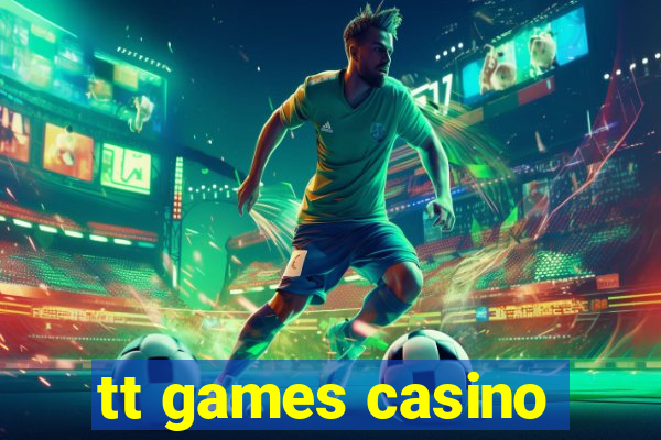 tt games casino