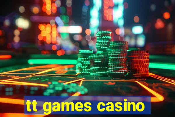 tt games casino