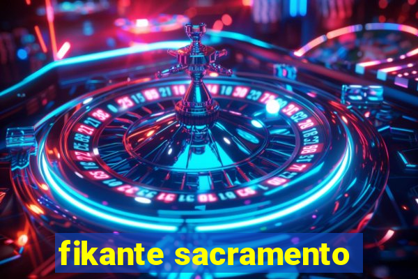 fikante sacramento