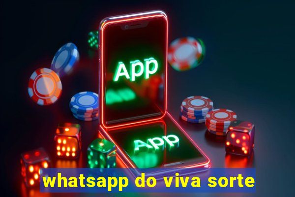 whatsapp do viva sorte