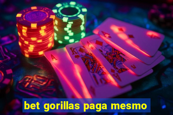 bet gorillas paga mesmo